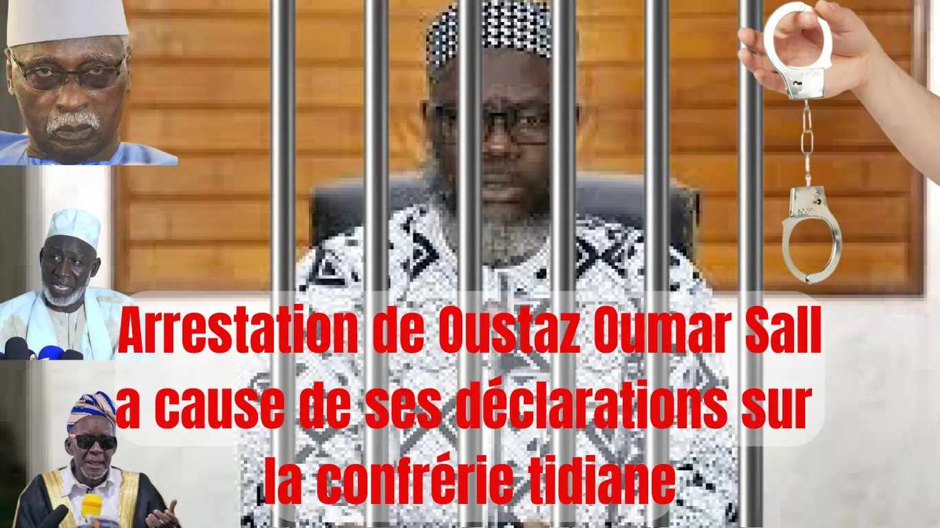 arrestation de Oustaz Oumar Sall polémique autour de ses déclarations sur la confrérie tidiane